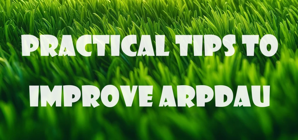 Practical Tips to Improve ARPDau